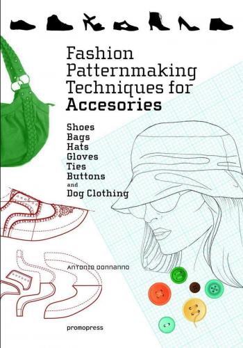 книга Спортивні моделі, що використовуються для Accessories: Shoes, Bags, Hats, Gloves, Ties, Buttons and Dog Clothing, автор: Antonio Donnanno