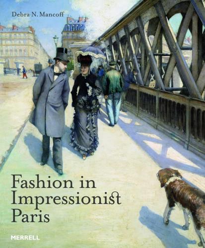 книга Fashion in Impressionist Paris, автор: Debra N. Mancoff