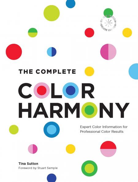 книга The Complete Color Harmony: Deluxe Edition: Expert Color Information for Professional Color Results , автор: Tina Sutton, Stuart Semple