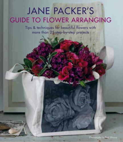 книга Jane Packer's Guide to Flower Arranging: Easy Techniques for Fabulous Arranging, автор: Jane Packer