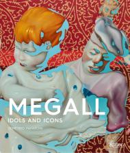 Rafael Megall: Idols and Icons Demetrio Paparoni