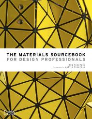 The Materials Sourcebook for Design Professionals Rob Thompson