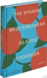 The Spanish Mediterranean Islands Cookbook Jeff Koehler