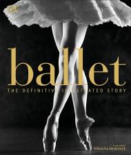 Ballet: The Definitive Illustrated Story Consultant editor Viviana Durante