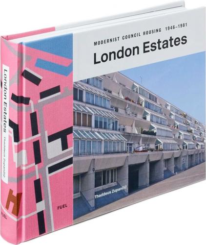 книга London Estates: Modernist Council Housing 1946-1981, автор: Thaddeus Zupančič