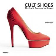 Cult Shoes: Classic і Contemporary Designs Harriet Walker