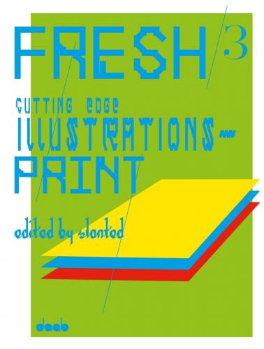 книга FRESH 3: Cutting Edge Illustrations - Print, автор: Slanted (Editor)