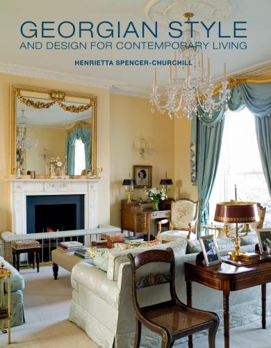 книга Georgian Style and Design for Contemporary Living, автор: Henrietta Spencer-Churchill