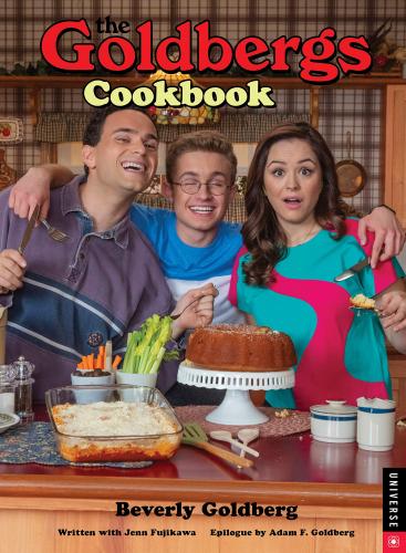 книга The Goldbergs Cookbook, автор: Beverly Goldberg, Jenn Fujikawa, Afterword by Adam F. Goldberg