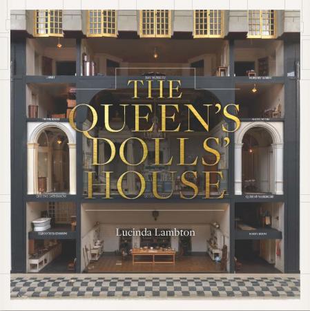 книга The Queen's Dolls' House: Revised and Updated Edition, автор: Lucinda Lambton