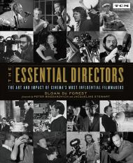 The Essential Directors: The Art and Impact of Cinema's Most Influential Filmmakers, автор: Sloan De Forest