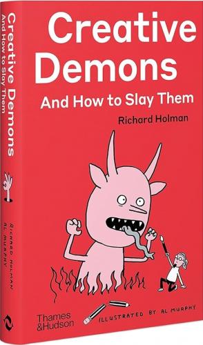 книга Creative Demons and How to Slay Them, автор: Richard Holman, Al Murphy 