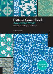 Pattern Sourcebook: Around the World - 250 Patterns for Projects and Designs Shigeki Nakamura