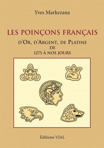 книга Les poincons francais. D'or, d'argent та platine de 1275 a nos jours, автор: Yves Markezana