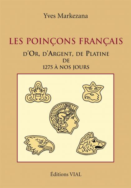 книга Les poincons francais. D'or, d'argent та platine de 1275 a nos jours, автор: Yves Markezana