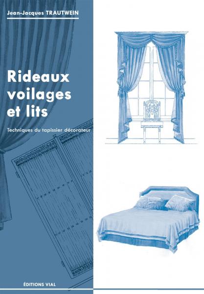 книга Rideaux, voilages et lits. Techniques du tapissier decorateur, автор: Jean-Jacques Trautwein