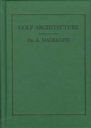 Golf Architecture (Classics of Golf) Alister MacKenzie