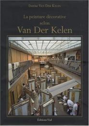 La Peinture decorative selon Van der kelen, автор: Denise Van Der Kelen