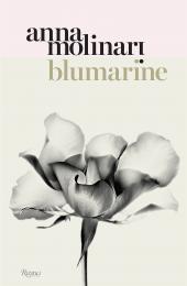 Blumarine: Anna Molinari: The Queen of Roses, автор: Edited by Maria Luisa Frisa, Text by Elena Loewenthal