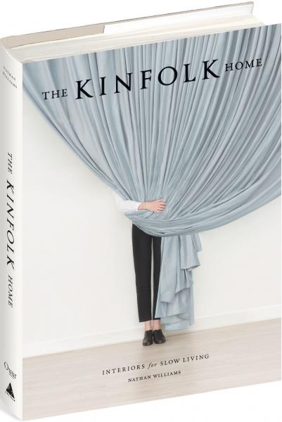 книга The Kinfolk Home: Interiors for Slow Living, автор: Nathan Williams
