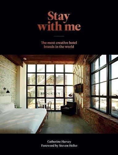 книга Stay With Me: The Most Creative Hotel Brands in the World, автор: Catherine Harvey