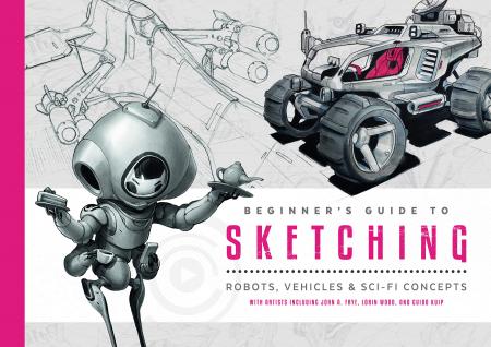 книга Beginner's Guide to Sketching: Robots, Vehicles & Sci-fi Concepts, автор: 