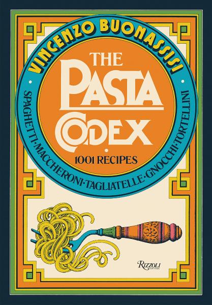 книга The Pasta Codex: 1001 Recipes, автор: Vincenzo Buonassisi