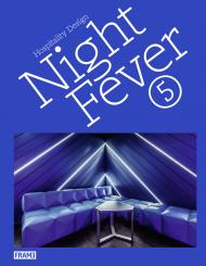Night Fever 5: Hospitality Design Evan Jehl, Angel Trinidad and Matthew Hurst