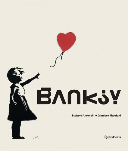 книга Banksy, автор: Stefano Antonelli, Gianluca Marziani