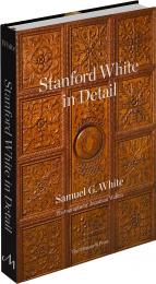 Stanford White in Detail Samuel G. White, Jonathan Wallen