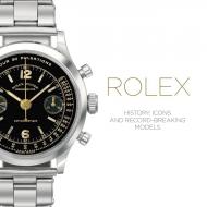Rolex: History, Icons and Record-Breaking Models Mara Cappelletti, Osvaldo Patrizzi