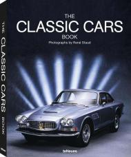 The Classic Cars Book, автор: René Staud