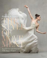 The Style of Movement: Fashion & Dance Author Ken Browar and Deborah Ory, Foreword by Valentino, Introduction by Pamela Golbin