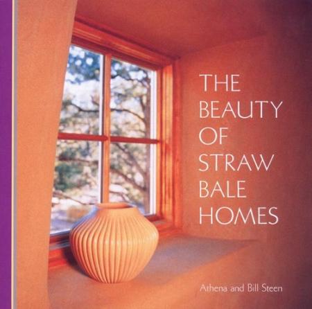 книга The Beauty of Straw Bale Homes, автор: Athena Swentzell Steen, Bill Steen