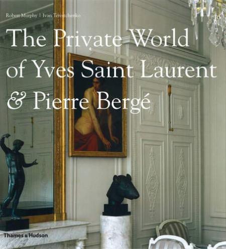 книга The Private World of Yves Saint Laurent and Pierre Berge, автор: Robert Murphy