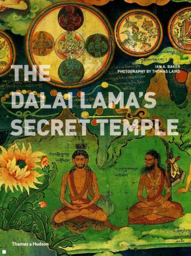 книга The Dalai Lama's Secret Temple: Tantric Wall Paintings від Tibet, автор: Ian A. Baker