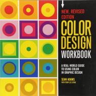 Color Design Workbook: New, Revised Edition: A Real World Guide to Using Color in Graphic Design Sean Adams