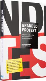 Branded Protest: Branding as a Tool to Give Protest an Iconic Face Ingeborg Bloem