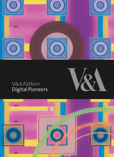 книга V&A Pattern: Digital Pioneers, автор: Honor Beddard, Douglas Dodds
