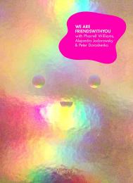 We Are FriendsWithYou, автор: FriendsWithYou, Contributions by Pharrell Williams and Alejandro Jodorowsky, Introduction by Peter Doroshenko