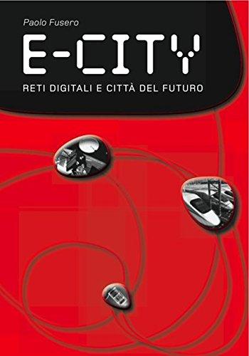 книга E-City. Digital Networks and Cities of the Future, автор: Paolo Fusero