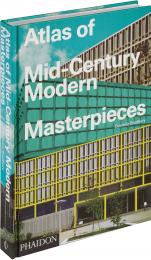 Atlas of Mid-Century Modern Masterpieces Dominic Bradbury