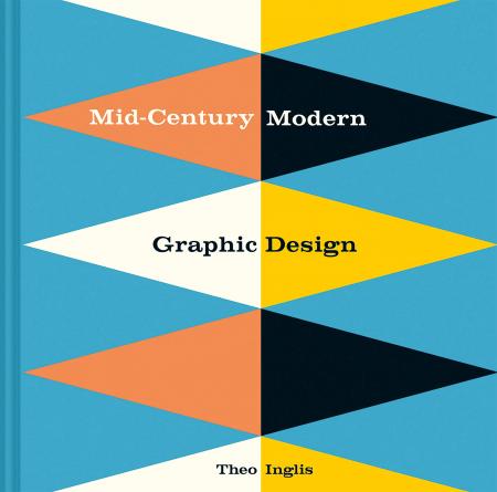 книга Mid-Century Modern Graphic Design, автор: Theo Inglis