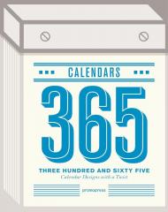 365 Calendars. Three hundred and sixty five calendar designs with a twist Weiming Huang