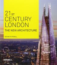 21st-Century London: The New Architecture Kenneth Powell