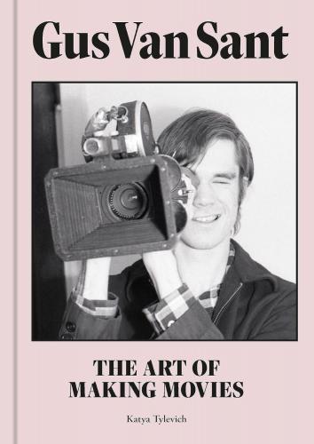 книга Gus Van Sant: The Art of Making Movies, автор: Katya Tylevich