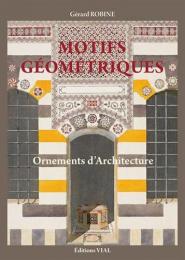 Motifs géométriques. Ornements d'architecture, автор: Gerard Robine