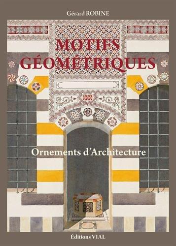 книга Motifs géométriques. Ornements d'architecture, автор: Gerard Robine