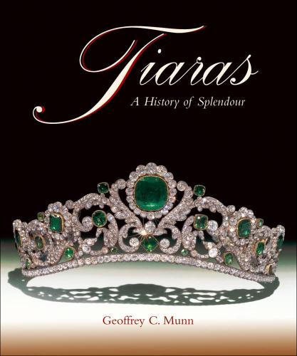 книга Tiaras: A History of Splendour, автор: Geoffrey C. Munn