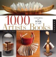 1,000 Artists' Books: Розробка Book as Art Sandra Salamony, Peter and Donna Thomas